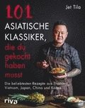 101 asiatische Klassiker, die du gekocht haben musst