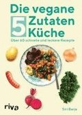 Die vegane 5-Zutaten-K�che