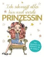 Riva Verlag - Ich schmeiß alles hin und werde Prinzessin, Häftad