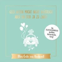 Riva Verlag - Geld allein macht nicht glücklich, aber ihr seid ja zu zweit - Alles Gute zur Hochzeit, Inbunden