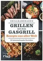 Grillkameraden - Grillen mit dem Gasgrill - Rezepte aus aller Welt, Häftad. Tillgänglighet: Lägg i varukorg