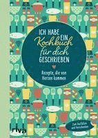 Riva Verlag - Ich habe ein Kochbuch für dich geschrieben, Inbunden