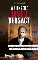 Thorsten Schleif - Wo unsere Justiz versagt, Inbunden