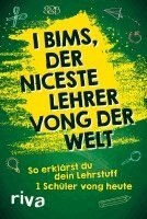 Riva Verlag - I bims, der niceste Lehrer vong der Welt, Häftad