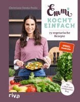 Christiane Emma Prolic - Emmi kocht einfach: 75 vegetarische Rezepte, Inbunden