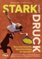 Susanne Droste, Alexandra Albert - Stark unter Druck - Neurozentriertes Mentaltraining für Sportler, Häftad. Tillgänglighet: Lägg i varukorg