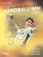Erik Eggers - Das große Buch zur Handball-WM 2027, Inbunden. Tillgänglighet: Lägg i varukorg