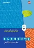 Elemente der Mathematik Klassenarbeitstrainer 8.  Ausgabe für das G9 in Nordrhein-Westfalen, Häftad. Tillgänglighet: Lägg i varukorg
