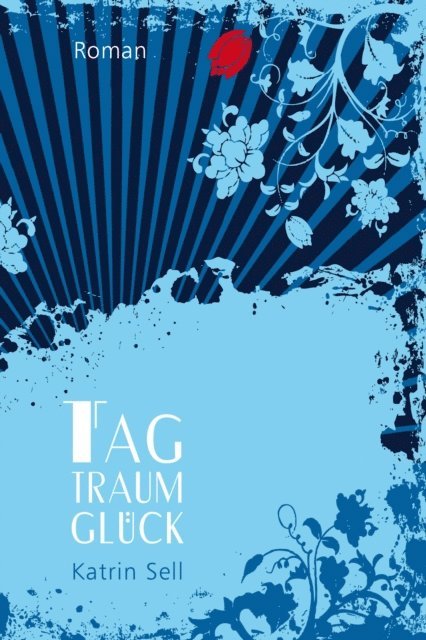 Katrin Sell - Tagtraumglück, E-bok