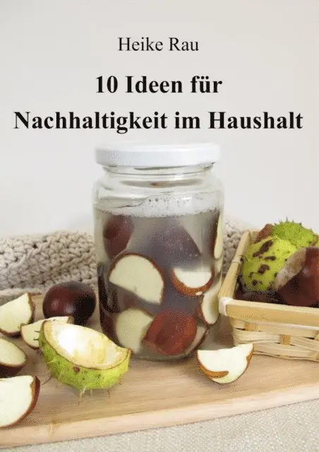 Heike Rau - 10 Ideen für Nachhaltigkeit im Haushalt, E-bok. Tillgänglighet: Lägg i varukorg
