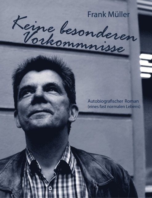 Frank Muller - Keine besonderen Vorkommnisse, E-bok