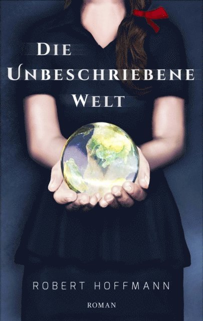 Robert Hoffmann - Die unbeschriebene Welt, E-bok