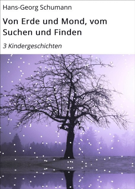 Hans-Georg Schumann - Von Erde und Mond, vom Suchen und Finden, E-bok
