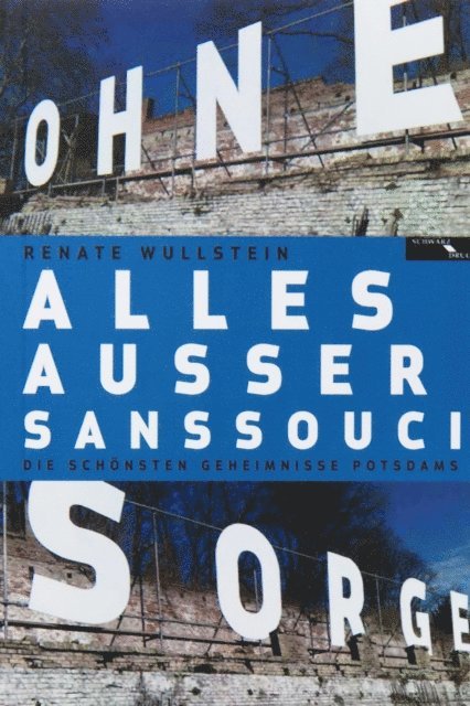 Renate Wullstein - Alles ausser Sanssouci, E-bok
