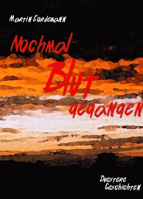 Martin Cordemann - Nochmal Blut gegangen, E-bok