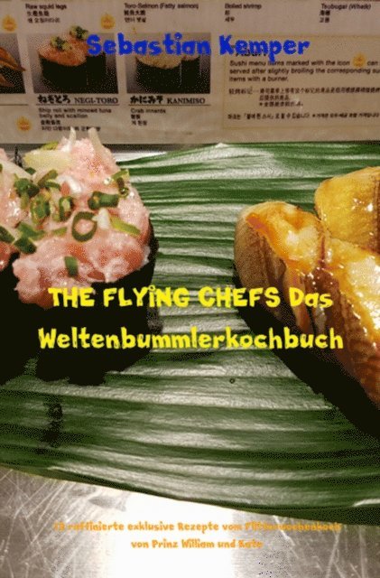 Sebastian Kemper - THE FLYING CHEFS Das Weltenbummlerkochbuch, E-bok