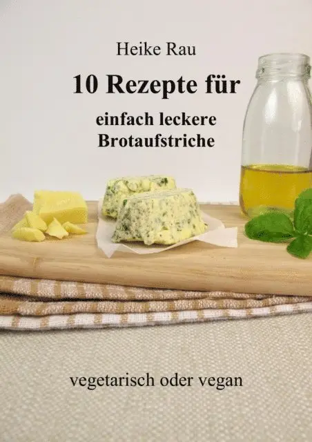 Heike Rau - 10 Rezepte für einfach leckere Brotaufstriche, E-bok. Tillgänglighet: Lägg i varukorg