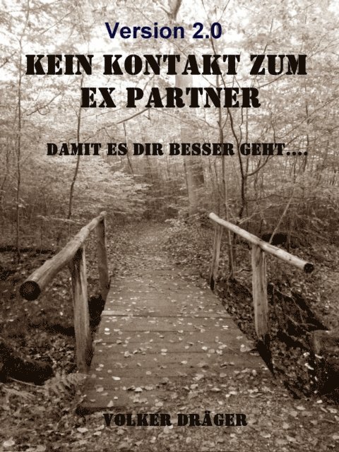 Volker Drager - Kein Kontakt zum Ex Partner - Damit es dir besser geht. V2.0, E-bok. Tillgänglighet: Lägg i varukorg