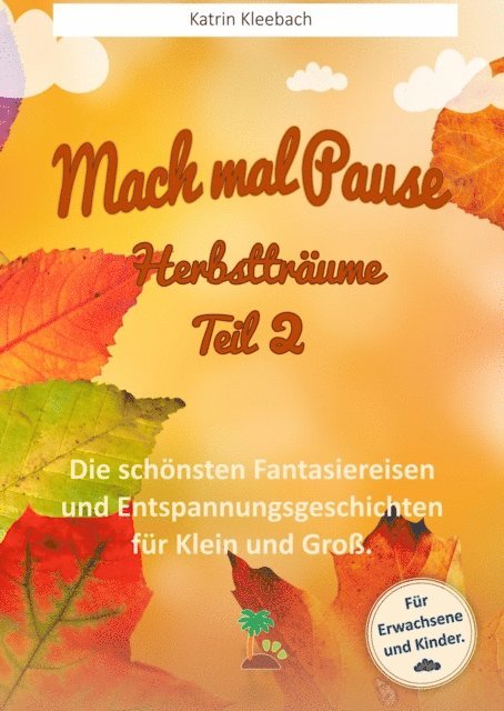 Katrin Kleebach - Mach mal Pause - Herbstträume Teil 2, E-bok. Tillgänglighet: Lägg i varukorg