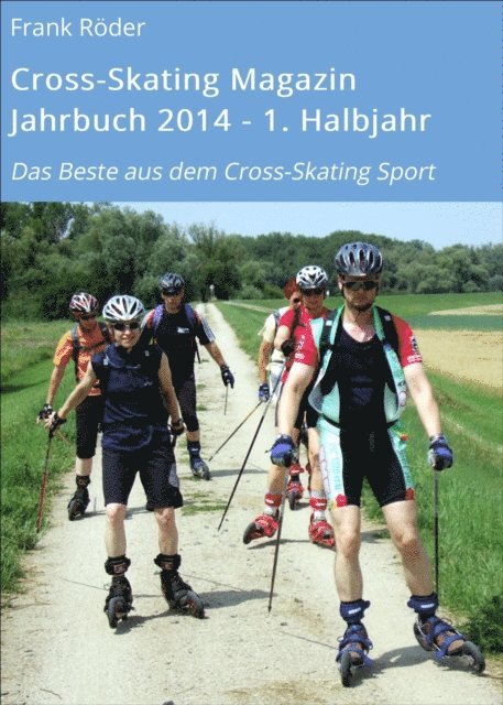 Frank Roder - Cross-Skating Magazin Jahrbuch 2014 - 1. Halbjahr, E-bok. Tillgänglighet: Lägg i varukorg