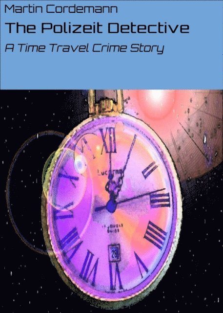Martin Cordemann - The Polizeit Detective, E-bok