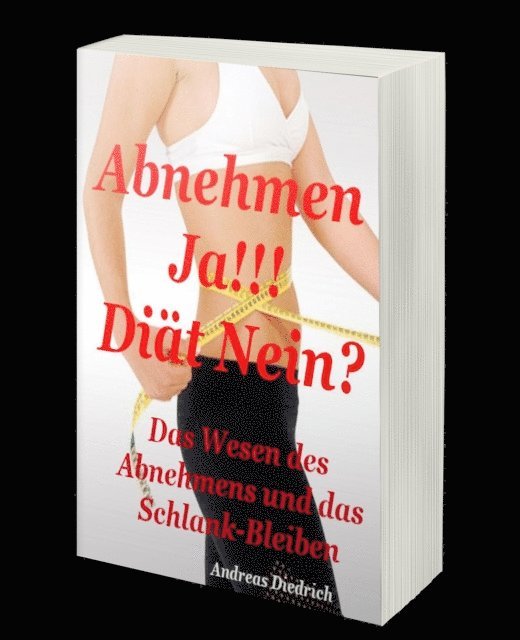 Andreas Diedrich - Abnehmen Ja!!! – Diät Nein?, E-bok