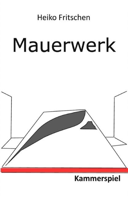 Heiko Fritschen - Mauerwerk – Kammerspiel, E-bok. Tillgänglighet: Lägg i varukorg