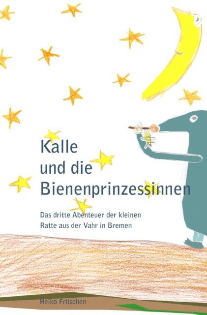 Heiko Fritschen - Kalle und die Bienenprinzessinnen, E-bok. Tillgänglighet: Lägg i varukorg