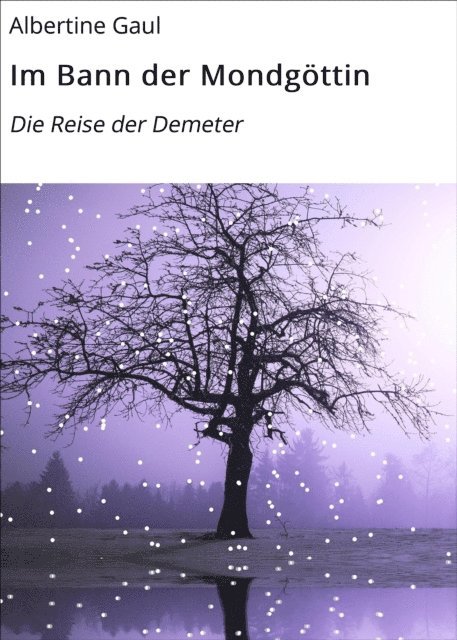 Albertine Gaul - Im Bann der Mondgöttin, E-bok