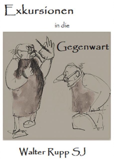 Walter Rupp - Exkursionen in die Gegenwart, E-bok