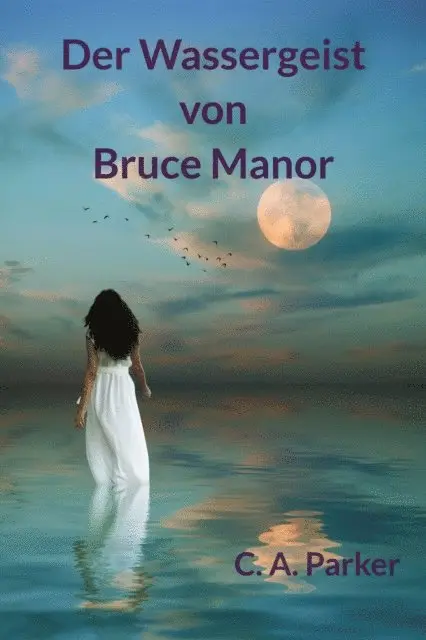 C. A. Parker - Der Wassergeist von Bruce Manor, E-bok. Tillgänglighet: Lägg i varukorg