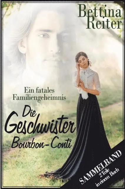Bettina Reiter - Die Geschwister Bourbon-Conti - Ein fatales Familiengeheimnis, E-bok. Tillgänglighet: Lägg i varukorg