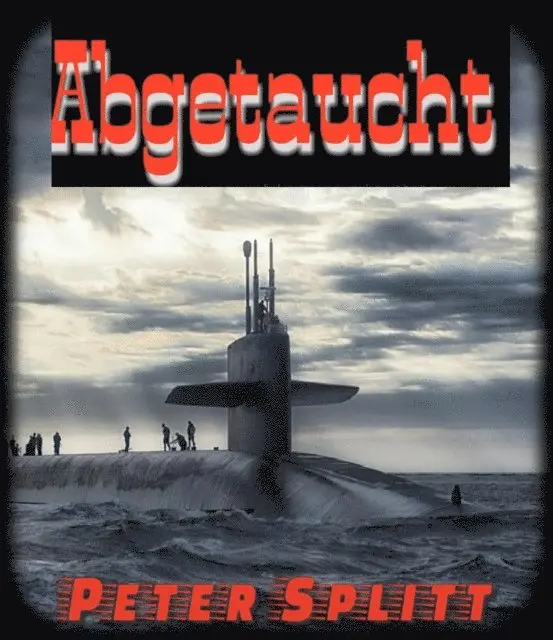 Peter Splitt - ABGETAUCHT, E-bok. Tillgänglighet: Lägg i varukorg