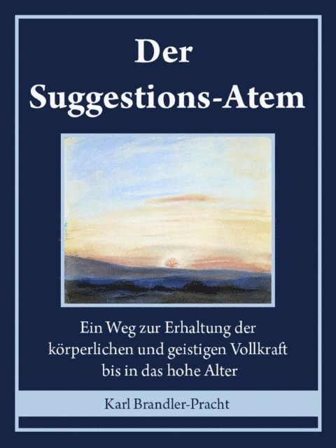 Karl Brandler-Pracht - Der Suggestions-Atem, E-bok