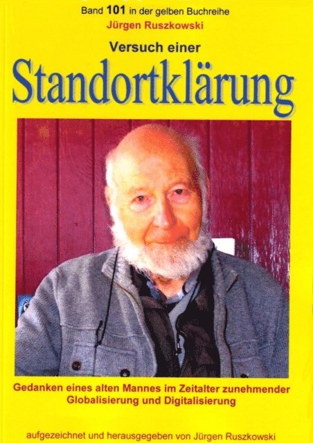 Jurgen Ruszkowski - Versuch einer Standortklärung - Gedanken eines alten Mannes im Zeitalter zunehmender Globalisierung und Digitalisierung, E-bok