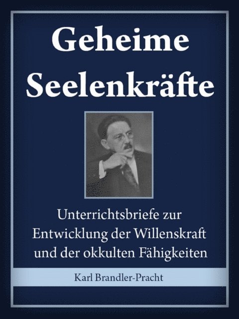 Karl Brandler-Pracht - Geheime Seelenkräfte, E-bok