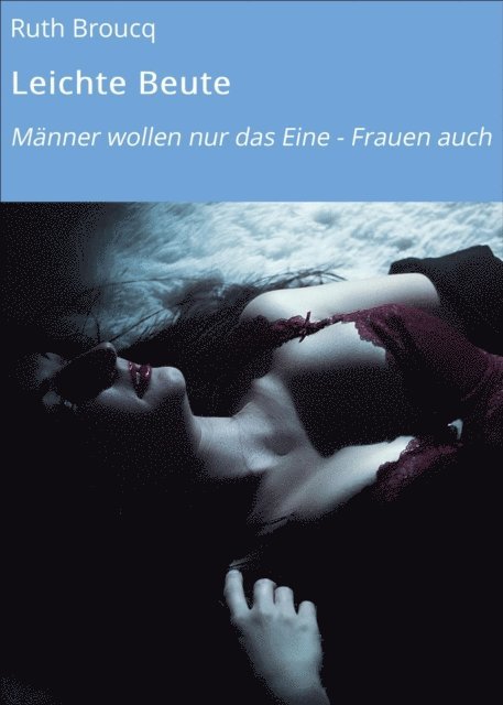 Ruth Broucq - Leichte Beute, E-bok