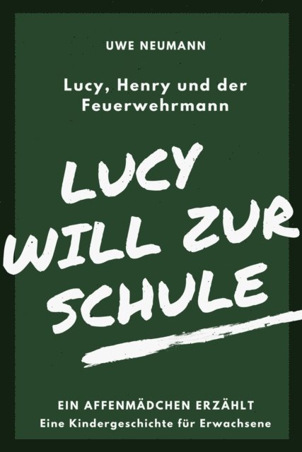 Uwe Neumann - Lucy will zur Schule, E-bok
