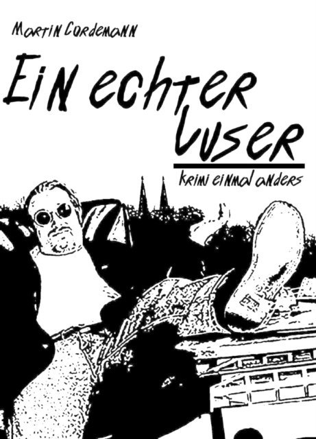 Martin Cordemann - Ein echter Luser, E-bok