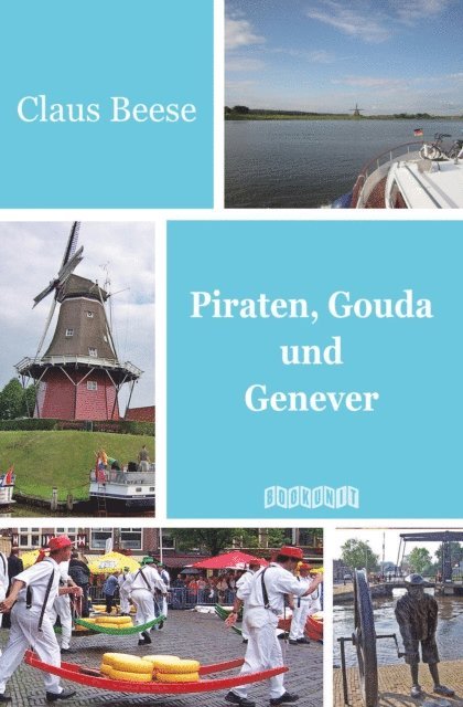 Claus Beese - Piraten, Gouda und Genever, E-bok