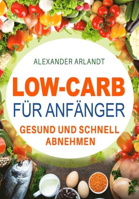 Alexander Arlandt - Low-Carb für Anfänger, E-bok. Tillgänglighet: Lägg i varukorg