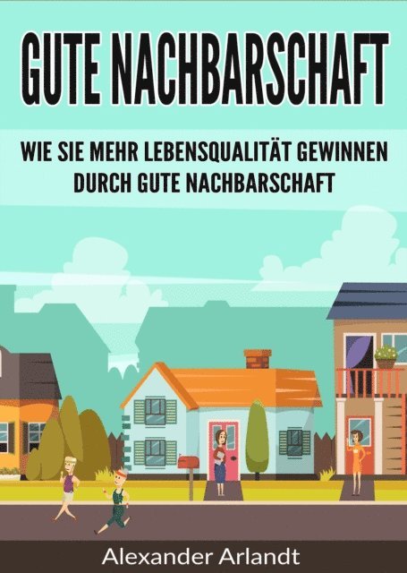 Alexander Arlandt - Gute Nachbarschaft, E-bok. Tillgänglighet: Lägg i varukorg