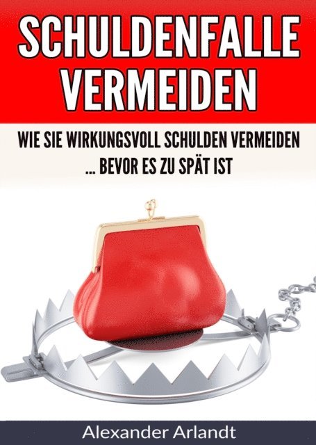 Alexander Arlandt - Schuldenfalle vermeiden, E-bok. Tillgänglighet: Lägg i varukorg
