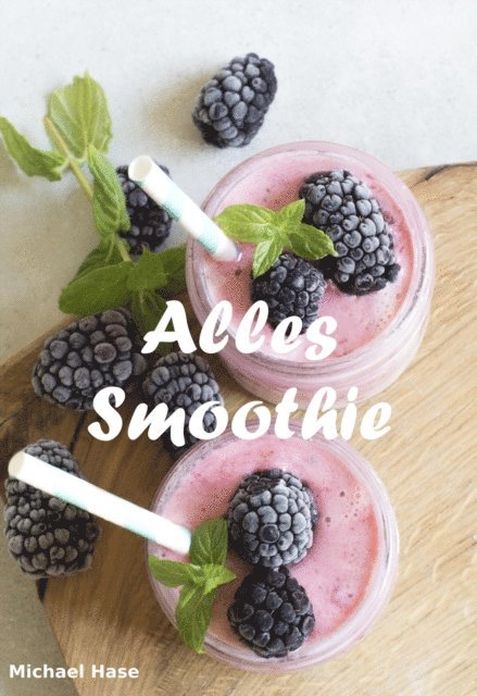 Michael Hase - Alles Smoothie, E-bok