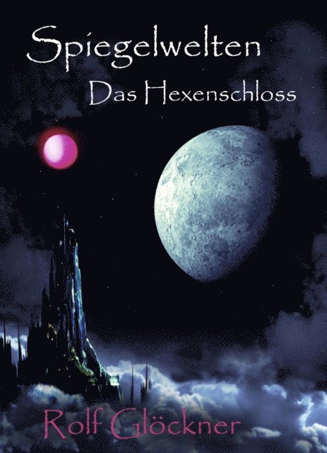 Rolf Glockner - Spiegelwelten Das Hexenschloss, E-bok. Tillgänglighet: Lägg i varukorg