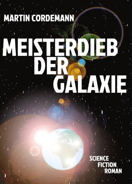 Martin Cordemann - Meisterdieb der Galaxie, E-bok
