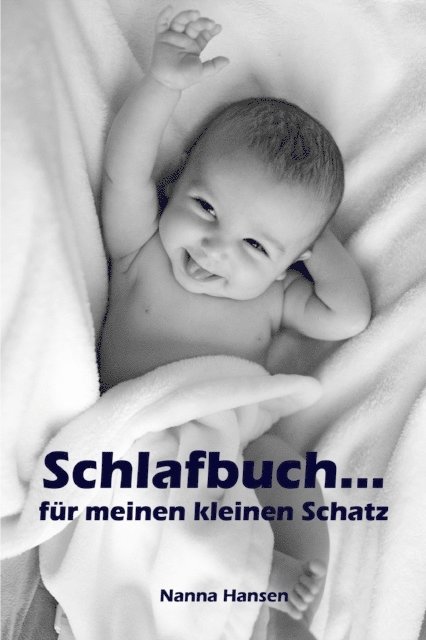 Nanna Hansen - Schlafbuch...für meinen kleinen Schatz, E-bok