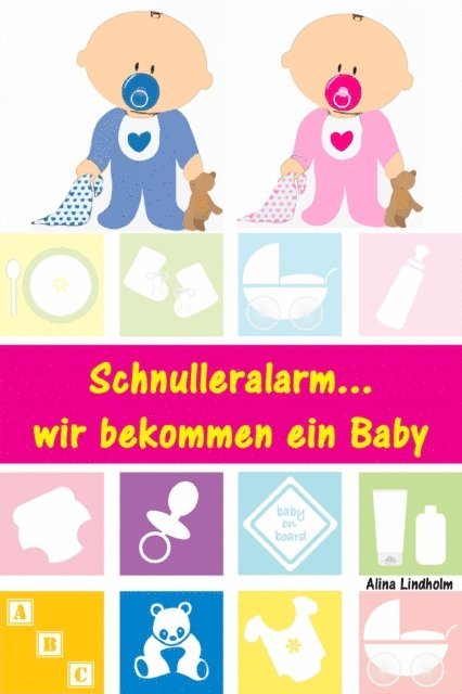 Alina Lindholm - Schnulleralarm...wir bekommen ein Baby, E-bok. Tillgänglighet: Lägg i varukorg