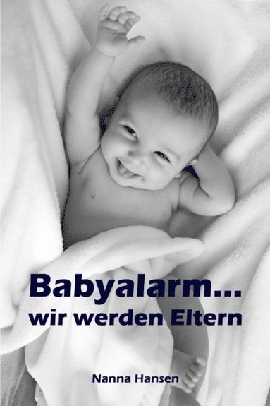 Nanna Hansen - Babyalarm...wir werden Eltern, E-bok