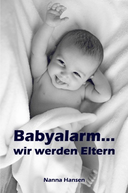 Nanna Hansen - Babyalarm...wir werden Eltern, E-bok